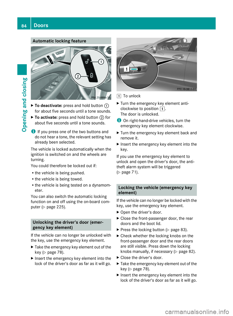 MERCEDES-BENZ CLS COUPE 2012 Owners Manual Automati
clocking feature X
To deactivate: press and hold button :
for about fiv eseconds until atones ounds.
X To activate: press and hold button ;for
about fiv eseconds until atones ounds.
i If you MERCEDES-BENZ CLS COUPE 2012 Owners Manual Automati
clocking feature X
To deactivate: press and hold button :
for about fiv eseconds until atones ounds.
X To activate: press and hold button ;for
about fiv eseconds until atones ounds.
i If you