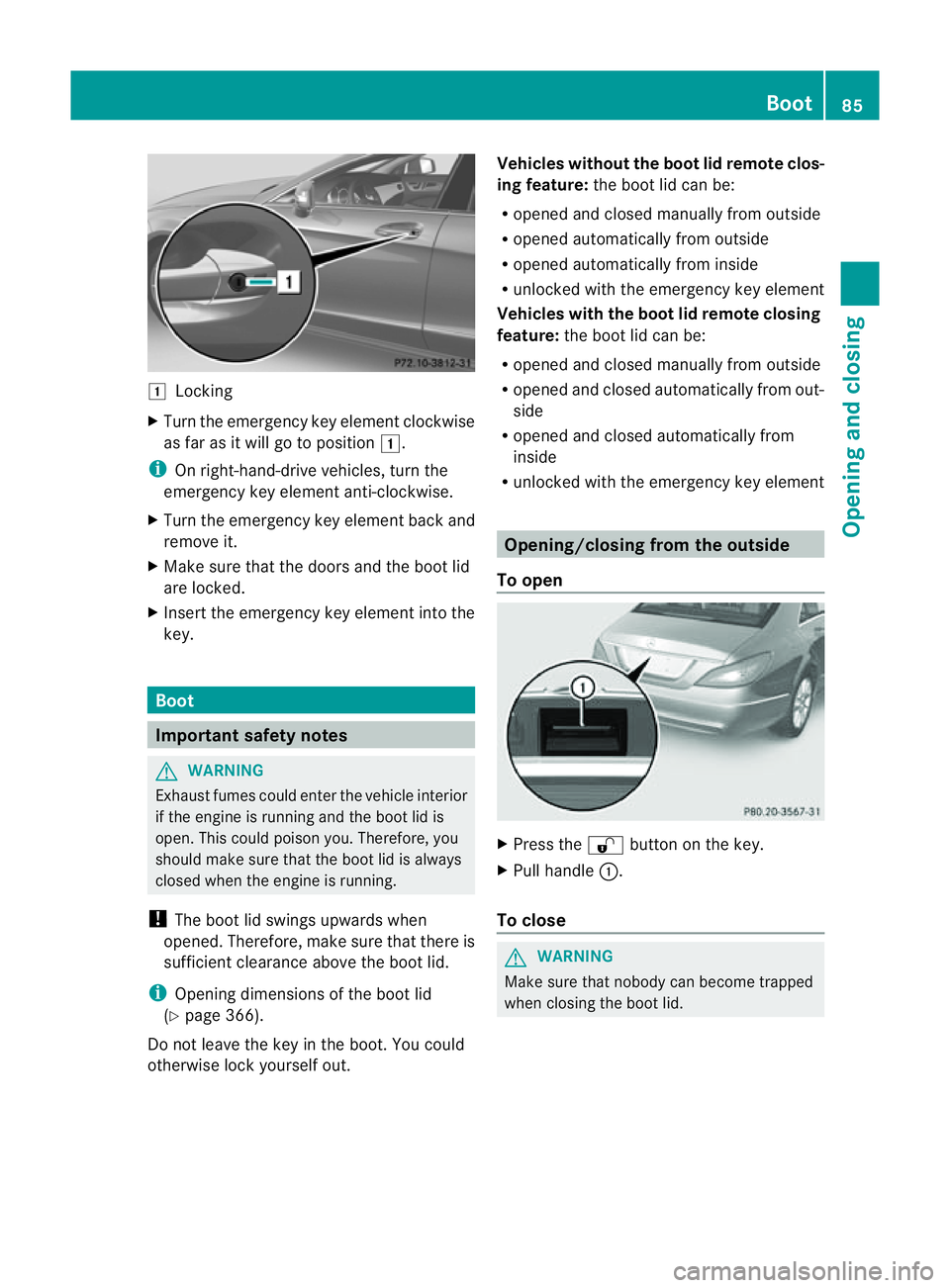 MERCEDES-BENZ CLS COUPE 2012 Owners Manual 1
Locking
X Turn the emergency key element clockwise
as far as it willgotop osition1.
i On right-hand-drive vehicles, turn the
emergency key element anti-clockwise.
X Turn the emergency key element ba MERCEDES-BENZ CLS COUPE 2012 Owners Manual 1
Locking
X Turn the emergency key element clockwise
as far as it willgotop osition1.
i On right-hand-drive vehicles, turn the
emergency key element anti-clockwise.
X Turn the emergency key element ba