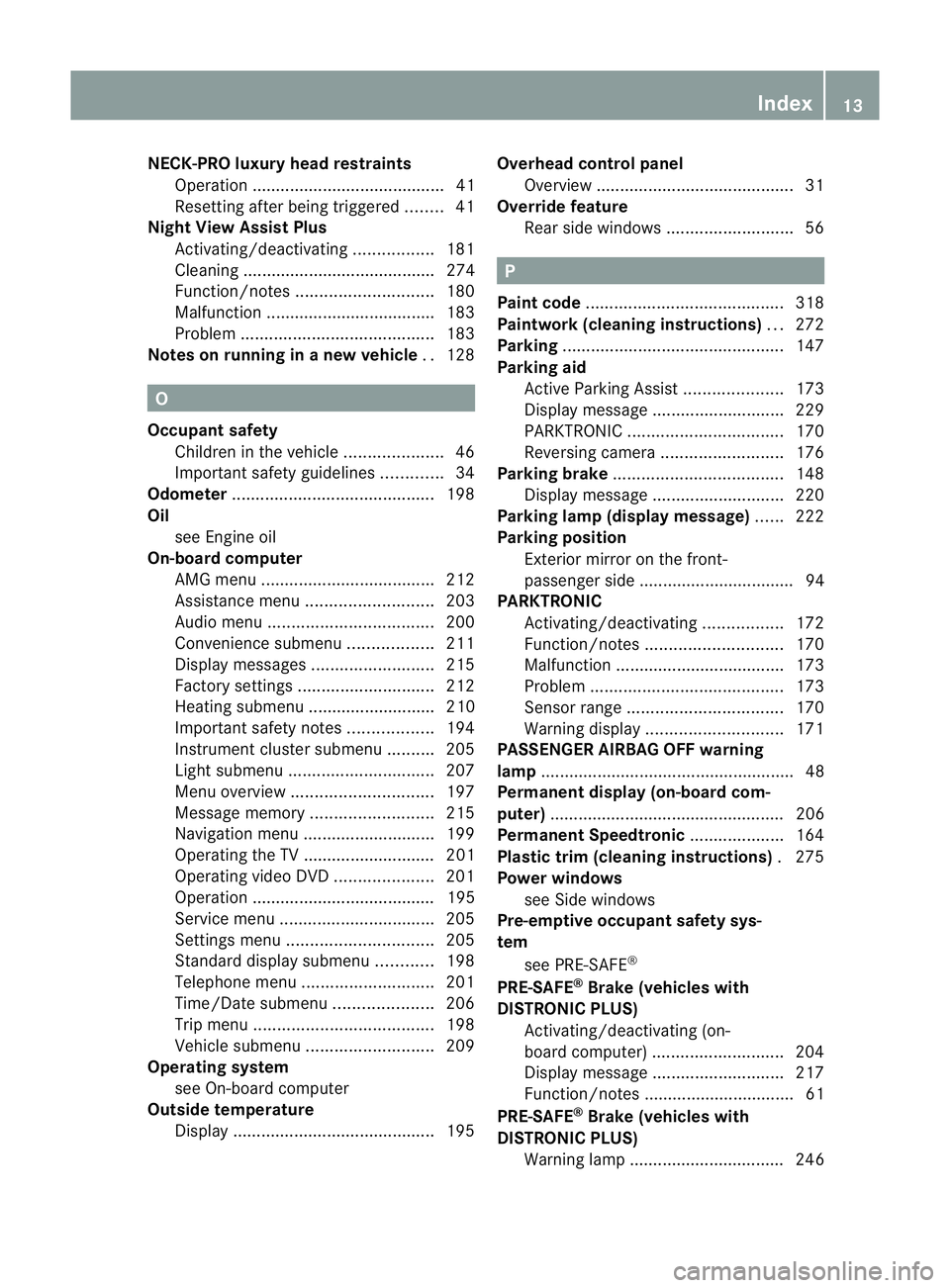MERCEDES-BENZ CLS COUPE 2010  Owners Manual NECK-PRO luxury head restraints
Operatio n......................................... 41
Reset ting after being triggered ........41
Night View Assist Plus
Activating/deactivating .................181
C