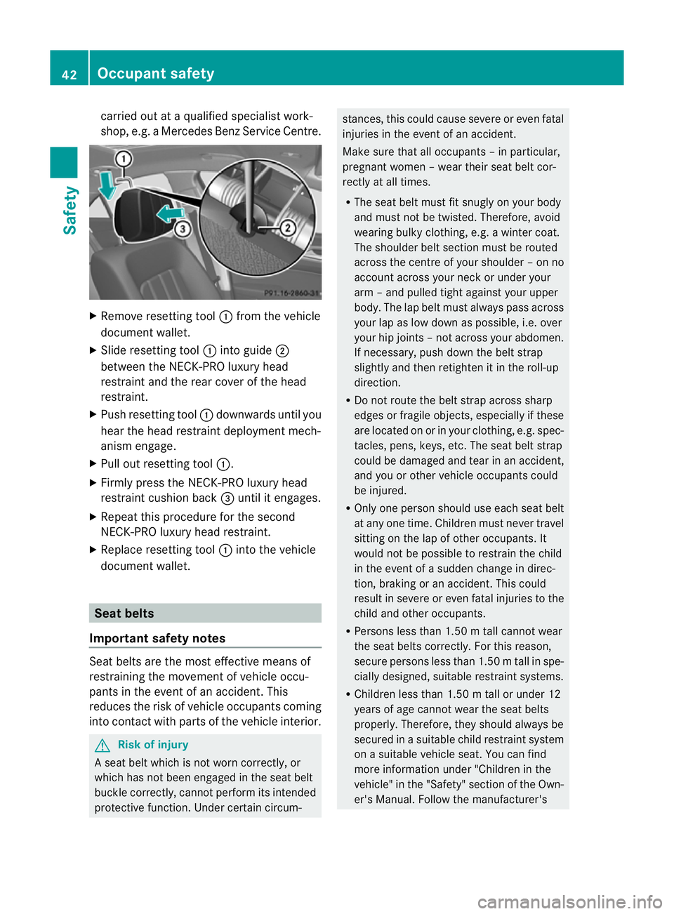 MERCEDES-BENZ CLS COUPE 2010 Owners Manual carried ou
tataqualified specialist work-
shop, e.g. a Mercedes Ben zService Centre. X
Remove resetting tool :from the vehicle
documen twallet.
X Slide resetting tool :into guide ;
between the NECK-PR MERCEDES-BENZ CLS COUPE 2010 Owners Manual carried ou
tataqualified specialist work-
shop, e.g. a Mercedes Ben zService Centre. X
Remove resetting tool :from the vehicle
documen twallet.
X Slide resetting tool :into guide ;
between the NECK-PR