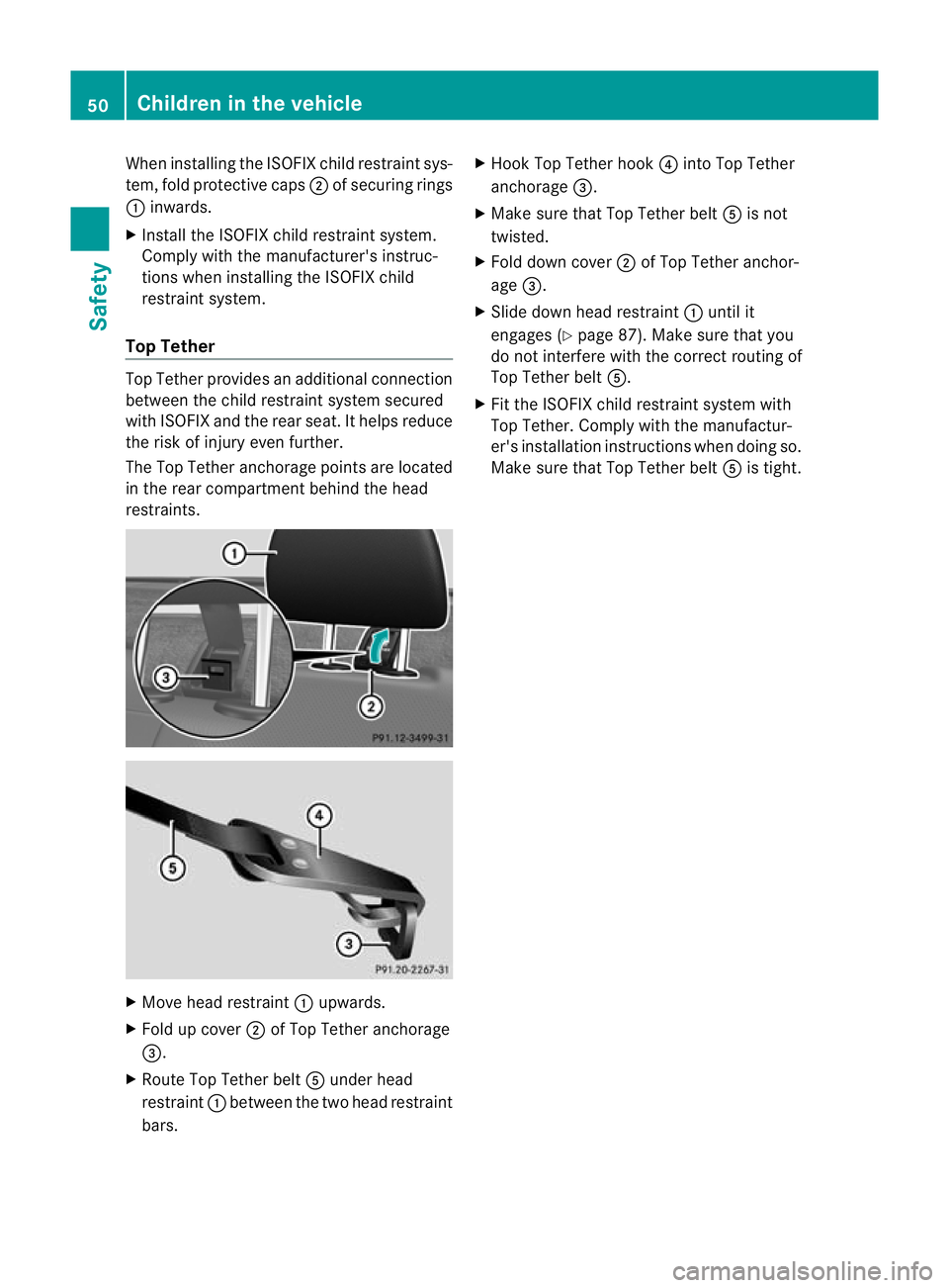 MERCEDES-BENZ CLS COUPE 2010 Owners Manual When installing the ISOFIX child restraint sys-
tem, fold protective caps 2of securing rings
1 inwards.
X Install the ISOFIX child restraint system.
Comply with the manufacturer's instruc-
tions w MERCEDES-BENZ CLS COUPE 2010 Owners Manual When installing the ISOFIX child restraint sys-
tem, fold protective caps 2of securing rings
1 inwards.
X Install the ISOFIX child restraint system.
Comply with the manufacturer's instruc-
tions w