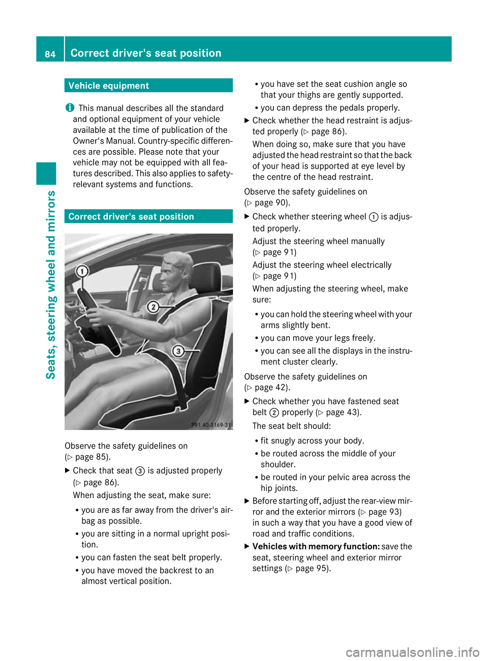 MERCEDES-BENZ CLS COUPE 2010  Owners Manual Vehicle equipment
i This manual describes all the standard
and optional equipment of your vehicle
available at the time of publicatio nofthe
Owner's Manual. Country-specific differen-
ces are poss