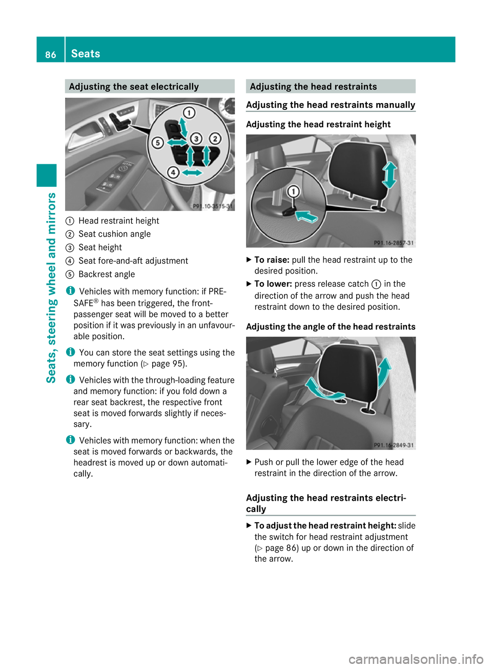 MERCEDES-BENZ CLS COUPE 2010 Owners Manual Adjusting the sea
telectrically :
Head restraint height
; Seat cushio nangle
= Sea theight
? Seat fore-and-aft adjustment
A Backrest angle
i Vehicles with memory function: if PRE-
SAFE ®
has been tri MERCEDES-BENZ CLS COUPE 2010 Owners Manual Adjusting the sea
telectrically :
Head restraint height
; Seat cushio nangle
= Sea theight
? Seat fore-and-aft adjustment
A Backrest angle
i Vehicles with memory function: if PRE-
SAFE ®
has been tri