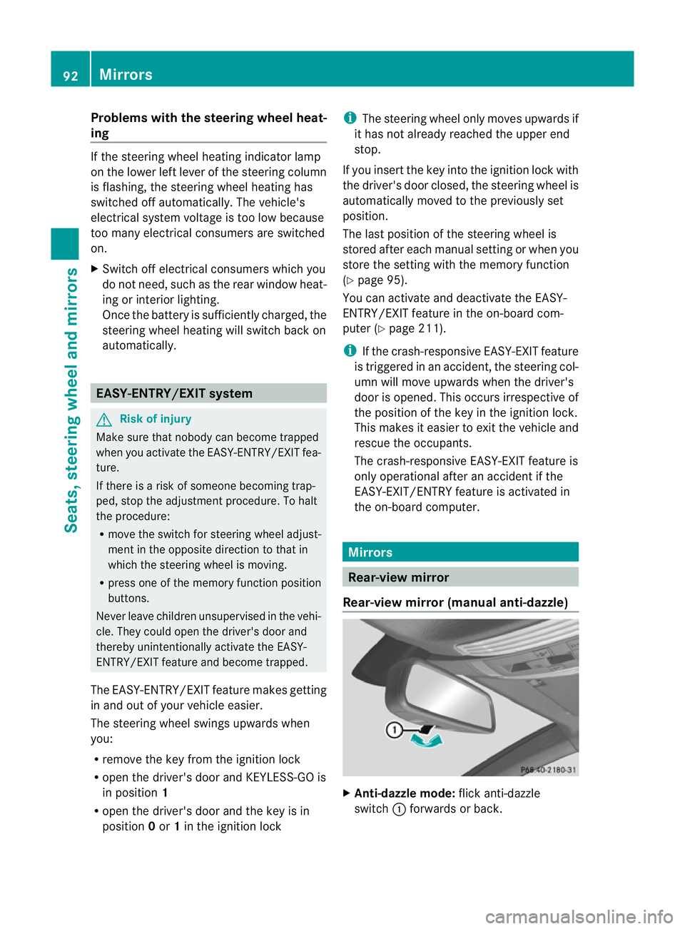 MERCEDES-BENZ CLS COUPE 2010  Owners Manual Problems with the steering wheel heat-
ing
If the steering wheel heating indicator lamp
on the lower left lever of the steering column
is flashing, the steering wheel heating has
switched off automati