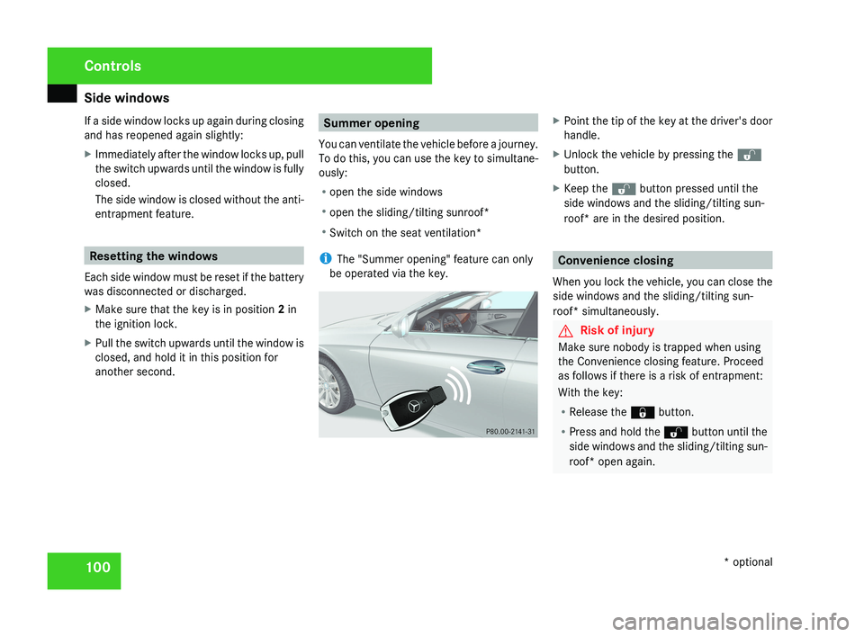 MERCEDES-BENZ CLS COUPE 2008 Owners Manual Side windows
100
If a side window locks up again during closing
and has reopened again slightly:
X
Immediately after the window locks up, pull
the switch upwards until the window is fully
closed.
The MERCEDES-BENZ CLS COUPE 2008 Owners Manual Side windows
100
If a side window locks up again during closing
and has reopened again slightly:
X
Immediately after the window locks up, pull
the switch upwards until the window is fully
closed.
The