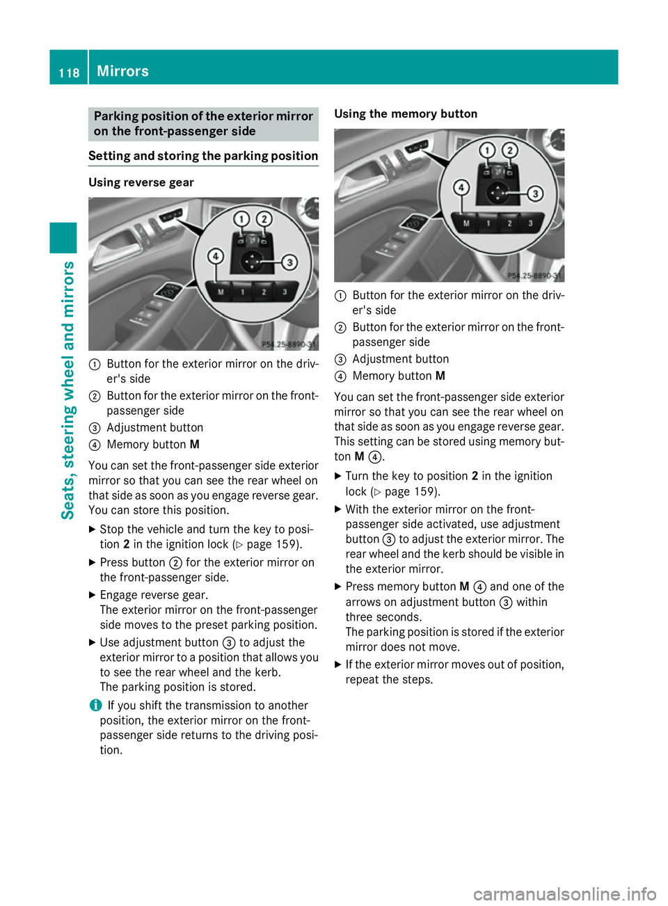 MERCEDES-BENZ CLS SHOOTING BRAKE 2014 Owners Manual Parking position of the exterior mirror
on the front-passenger side
Setting and storing the parking position Using reverse gear
:
Button for the exterior mirror on the driv-
er's side
; Button for MERCEDES-BENZ CLS SHOOTING BRAKE 2014 Owners Manual Parking position of the exterior mirror
on the front-passenger side
Setting and storing the parking position Using reverse gear
:
Button for the exterior mirror on the driv-
er's side
; Button for