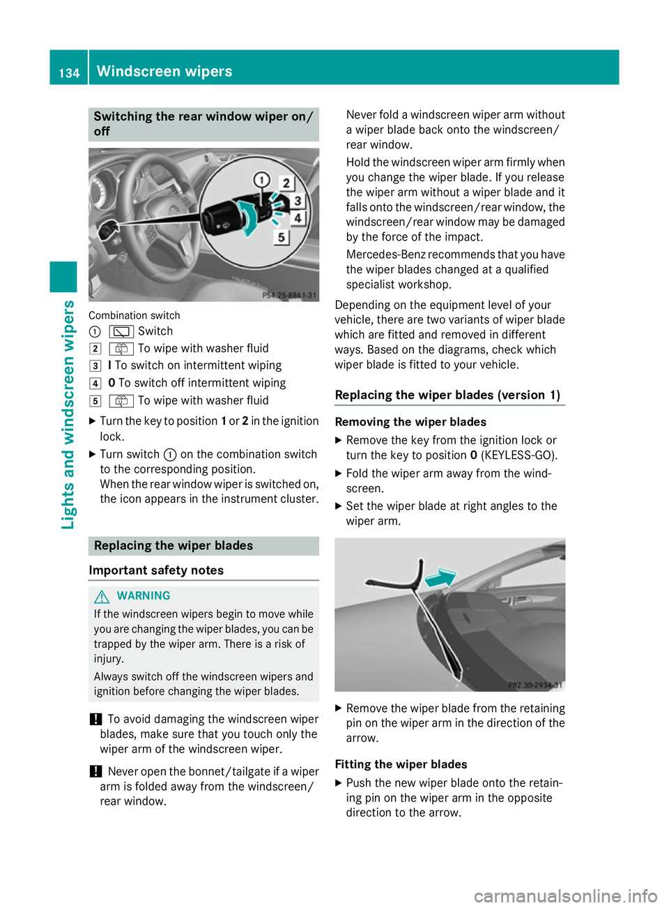MERCEDES-BENZ CLS SHOOTING BRAKE 2014 Owners Manual Switching the rear window wiper on/
off Combination switch
:
è Switch
2 ô To wipe with washer fluid
3 ITo switch on intermittent wiping
4 0To switch off intermittent wiping
5 ô To wipe with washer MERCEDES-BENZ CLS SHOOTING BRAKE 2014 Owners Manual Switching the rear window wiper on/
off Combination switch
:
è Switch
2 ô To wipe with washer fluid
3 ITo switch on intermittent wiping
4 0To switch off intermittent wiping
5 ô To wipe with washer