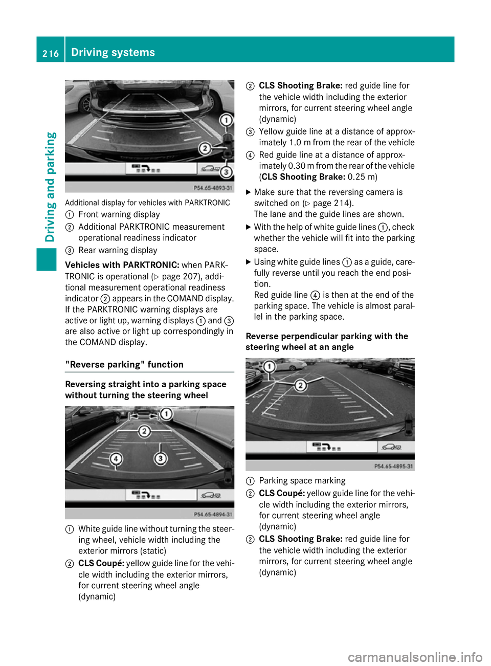 MERCEDES-BENZ CLS SHOOTING BRAKE 2014  Owners Manual Additional display for vehicles with PARKTRONIC
: Front warning display
; Additional PARKTRONIC measurement
operational readiness indicator
= Rear warning display
Vehicles with PARKTRONIC: when PARK-
