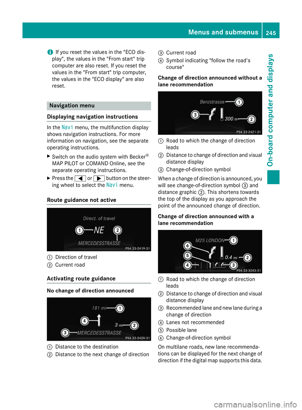 MERCEDES-BENZ CLS SHOOTING BRAKE 2014 Owners Manual i
If you reset the values in the "ECO dis-
play", the values in the "From start" trip
computer are also reset. If you reset the
values in the "From start" trip computer,
the va MERCEDES-BENZ CLS SHOOTING BRAKE 2014 Owners Manual i
If you reset the values in the "ECO dis-
play", the values in the "From start" trip
computer are also reset. If you reset the
values in the "From start" trip computer,
the va