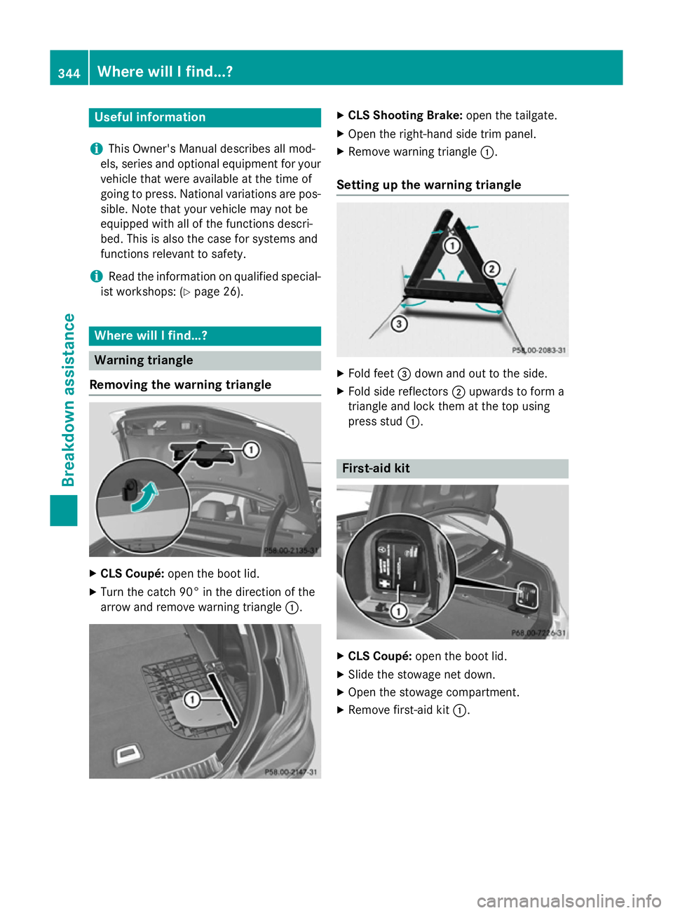 MERCEDES-BENZ CLS SHOOTING BRAKE 2014 Owners Manual Useful information
i This Owner's Manual describes all mod-
els, series and optional equipment for your
vehicle that were available at the time of
going to press. National variations are pos- sibl MERCEDES-BENZ CLS SHOOTING BRAKE 2014 Owners Manual Useful information
i This Owner's Manual describes all mod-
els, series and optional equipment for your
vehicle that were available at the time of
going to press. National variations are pos- sibl