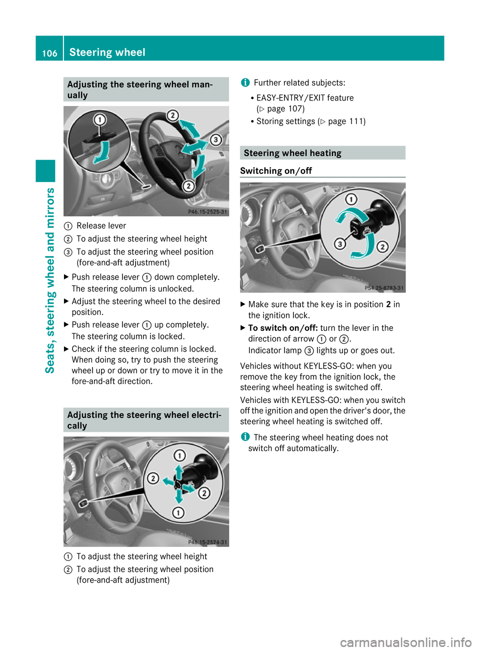 MERCEDES-BENZ CLS SHOOTING BRAKE 2012  Owners Manual Adjusting the steering wheel man-
ually :
Release lever
; To adjust the steering wheel height
= To adjust the steering wheel position
(fore-and-aft adjustment)
X Push release lever :down completely.
T