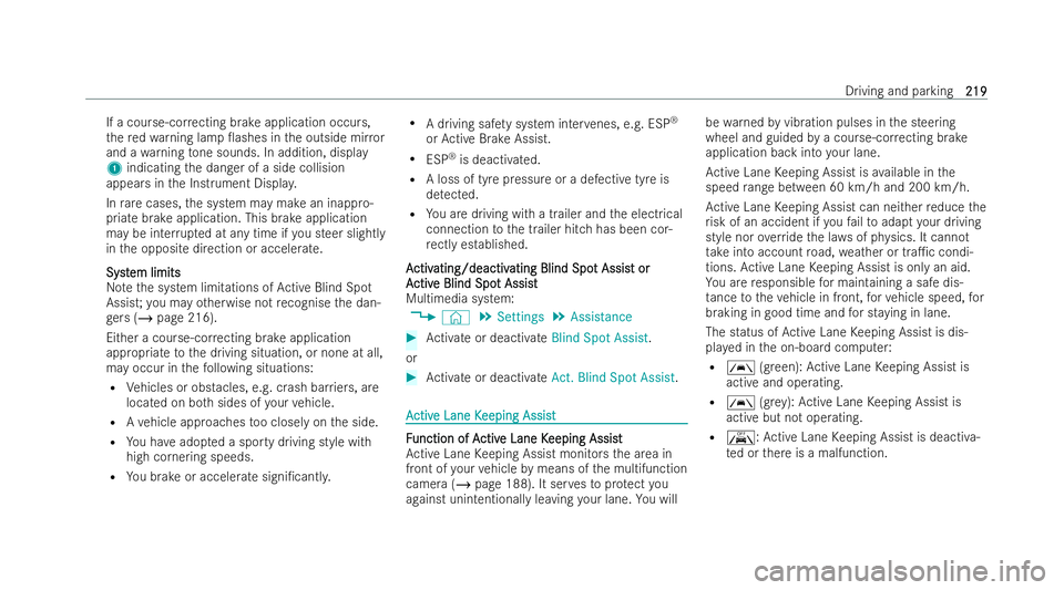 MERCEDES-BENZ E-CLASS COUPE 2022  Owners Manual If a course-cor
recting brake application occurs,
th ere dwa rning lamp 0ashes in the outside mir ror
and a warning tone sounds. In addition, display
1 indicating the danger of a side collision
appea