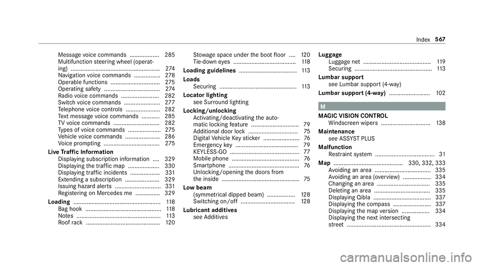 MERCEDES-BENZ E-CLASS COUPE 2018 Owners Manual Message
voice commands .................. 285
Multifunction steering wheel (operat‐
ing) ...................................................... 274
Na vigation voice commands ................ 278
Op MERCEDES-BENZ E-CLASS COUPE 2018 Owners Manual Message
voice commands .................. 285
Multifunction steering wheel (operat‐
ing) ...................................................... 274
Na vigation voice commands ................ 278
Op