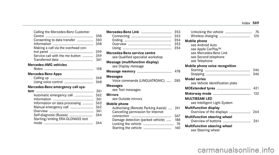 MERCEDES-BENZ E-CLASS COUPE 2018 Owners Manual Calling
the Mercedes-Benz Cus tomer
Centre ................................................. 358
Consenting todata transfer .................3 60
Information .......................................... MERCEDES-BENZ E-CLASS COUPE 2018 Owners Manual Calling
the Mercedes-Benz Cus tomer
Centre ................................................. 358
Consenting todata transfer .................3 60
Information ..........................................