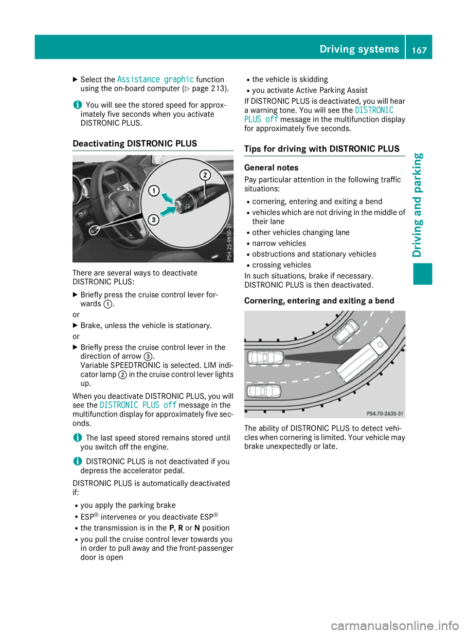 MERCEDES-BENZ E-CLASS COUPE 2015 Owners Manual X
Select the Assistance graphic Assistance graphic function
using the on-board computer (Y page 213).
i You will see the stored speed for approx-
imately five seconds when you activate
DISTRONIC PLUS. MERCEDES-BENZ E-CLASS COUPE 2015 Owners Manual X
Select the Assistance graphic Assistance graphic function
using the on-board computer (Y page 213).
i You will see the stored speed for approx-
imately five seconds when you activate
DISTRONIC PLUS.