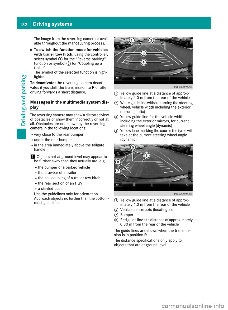 MERCEDES-BENZ E-CLASS COUPE 2015 Owners Manual The image from the reversing camera is avail-
able throughout the manoeuvring process.
X To switch the function mode for vehicles
with trailer tow hitch: using the controller,
select symbol :for the & MERCEDES-BENZ E-CLASS COUPE 2015 Owners Manual The image from the reversing camera is avail-
able throughout the manoeuvring process.
X To switch the function mode for vehicles
with trailer tow hitch: using the controller,
select symbol :for the &
