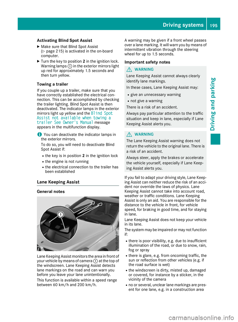 MERCEDES-BENZ E-CLASS COUPE 2015 Owners Manual Activating Blind Spot Assist
X Make sure that Blind Spot Assist
(Y page 215) is activated in the on-board
computer.
X Turn the key to position 2in the ignition lock.
Warning lamps :in the exterior mir MERCEDES-BENZ E-CLASS COUPE 2015 Owners Manual Activating Blind Spot Assist
X Make sure that Blind Spot Assist
(Y page 215) is activated in the on-board
computer.
X Turn the key to position 2in the ignition lock.
Warning lamps :in the exterior mir