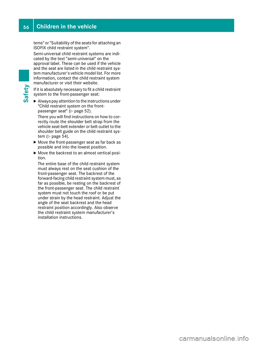 MERCEDES-BENZ E-CLASS COUPE 2015 Owners Manual tems" or "Suitability of the seats for attaching an
ISOFIX child restraint system".
Semi-universal child restraint systems are indi-
cated by the text "semi-universal" on the
appro MERCEDES-BENZ E-CLASS COUPE 2015 Owners Manual tems" or "Suitability of the seats for attaching an
ISOFIX child restraint system".
Semi-universal child restraint systems are indi-
cated by the text "semi-universal" on the
appro