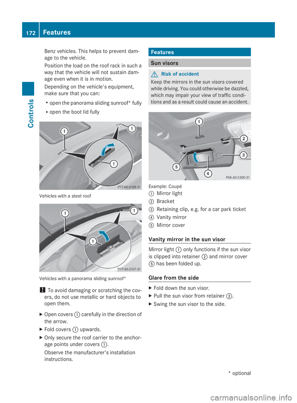 MERCEDES-BENZ E-CLASS COUPE 2009 Owners Manual Benz vehicles. Thi
shelps to prevent dam-
ag etot he vehicle.
Position the loa donthe roof rack in such a
wa ythat the vehicle will not sustai ndam-
ag ee venw henitisinm otion.
Depending on the vehic MERCEDES-BENZ E-CLASS COUPE 2009 Owners Manual Benz vehicles. Thi
shelps to prevent dam-
ag etot he vehicle.
Position the loa donthe roof rack in such a
wa ythat the vehicle will not sustai ndam-
ag ee venw henitisinm otion.
Depending on the vehic