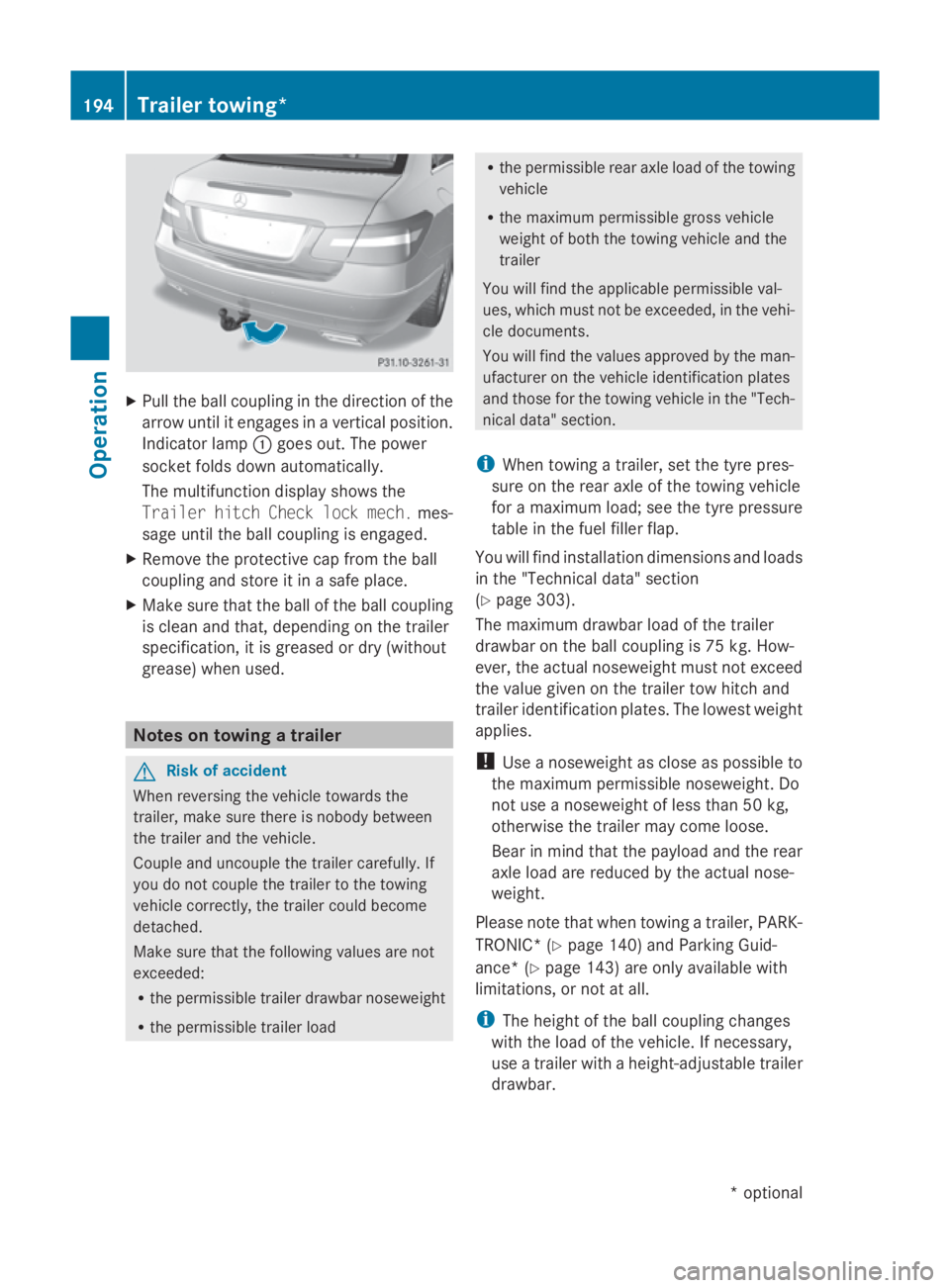 MERCEDES-BENZ E-CLASS COUPE 2009 Owners Manual X
Pull the ball coupling in the direction of the
arrow until it engages in avertical position.
Indicator lamp 0046goes out. The power
socket folds down automatically.
The multifunction display shows t MERCEDES-BENZ E-CLASS COUPE 2009 Owners Manual X
Pull the ball coupling in the direction of the
arrow until it engages in avertical position.
Indicator lamp 0046goes out. The power
socket folds down automatically.
The multifunction display shows t