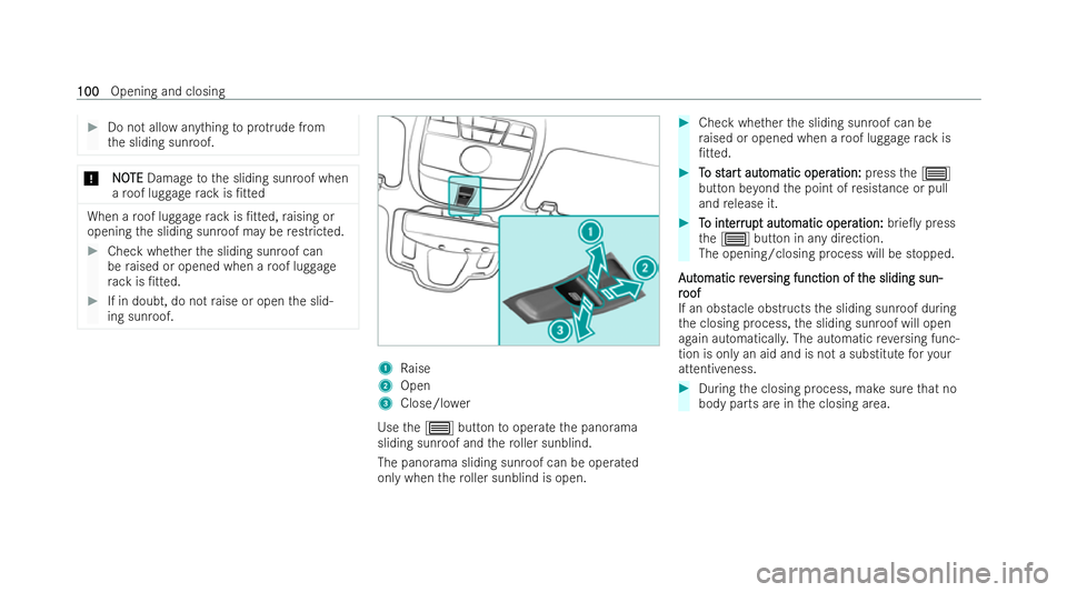 MERCEDES-BENZ E-CLASS ESTATE 2022 Owners Manual #
Do not allow anything toprotru de from
th e sliding sunroof. *
N
NOOTE
TE Damage tothe sliding sunroof when
a ro of luggage rack is /t ted When a
roof luggage rack is /t ted, raising or
opening th MERCEDES-BENZ E-CLASS ESTATE 2022 Owners Manual #
Do not allow anything toprotru de from
th e sliding sunroof. *
N
NOOTE
TE Damage tothe sliding sunroof when
a ro of luggage rack is /t ted When a
roof luggage rack is /t ted, raising or
opening th