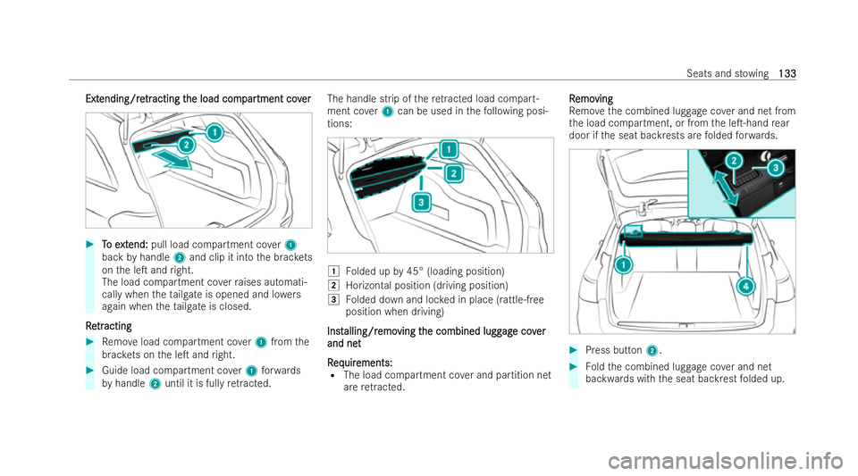 MERCEDES-BENZ E-CLASS ESTATE 2022 Owners Manual Ext
Ext
ending/re
ending/re tr
tracting t
acting t he load com
he load com par
partment cov
tment cov er
er #
T
To e
o e xt
xtend:
end: pull load compartment co ver1
back byhandle 2and clip it into th MERCEDES-BENZ E-CLASS ESTATE 2022 Owners Manual Ext
Ext
ending/re
ending/re tr
tracting t
acting t he load com
he load com par
partment cov
tment cov er
er #
T
To e
o e xt
xtend:
end: pull load compartment co ver1
back byhandle 2and clip it into th