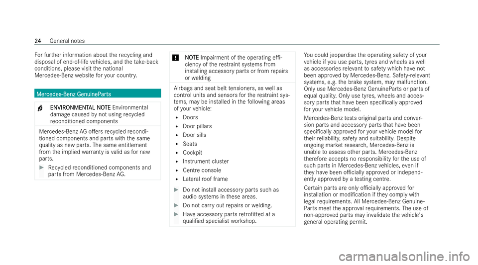 MERCEDES-BENZ E-CLASS ESTATE 2021  Owners Manual Fo
r fur ther information about there cycling and
disposal of end-of-life vehicles, and theta ke -back
conditions, please visit the national
Mercedes-Benz website foryo ur countr y. Mer
Mer
cedes-Benz