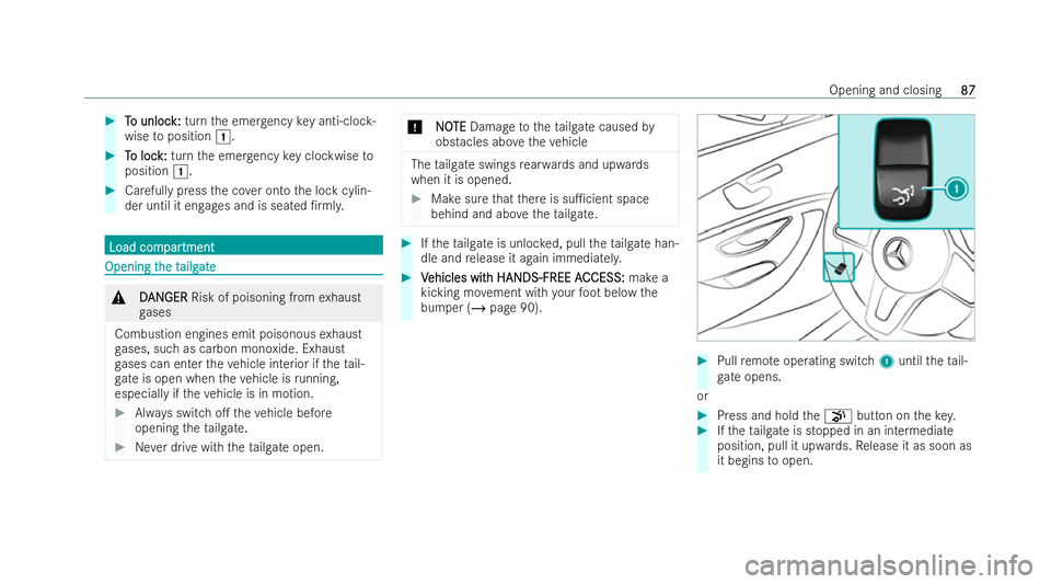 MERCEDES-BENZ E-CLASS ESTATE 2021  Owners Manual #
T
To unloc
o unloc k:
k:turn the emer gency key anti-cloc k-
wise toposition 1. #
T
To loc
o loc k:
k:turn the emer gency key clockwise to
position 1. #
Carefully press the co ver onto the lock cyli
