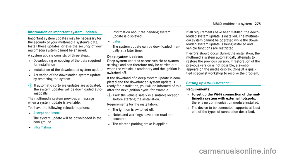 MERCEDES-BENZ E-CLASS ESTATE 2020 Owners Manual Information on important sy
stem upda tes Impor
tant sy stem updates may be necessary for
th e security of your multimedia sy stem's data.
Ins tallth ese updates, or else the security of your
mult MERCEDES-BENZ E-CLASS ESTATE 2020 Owners Manual Information on important sy
stem upda tes Impor
tant sy stem updates may be necessary for
th e security of your multimedia sy stem's data.
Ins tallth ese updates, or else the security of your
mult