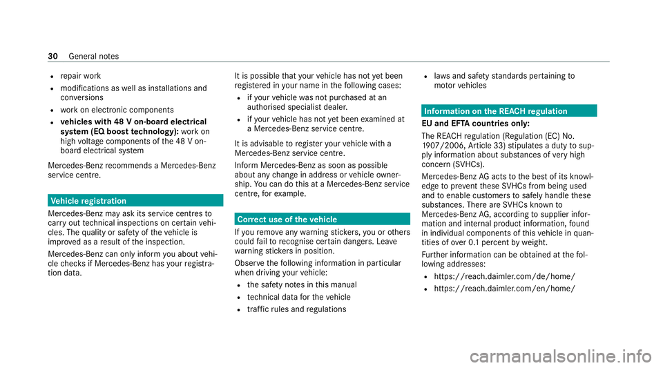 MERCEDES-BENZ E-CLASS ESTATE 2020 Owners Manual R
repair work
R modifications as well as ins tallations and
con versions
R workon electronic components
R vehicles with 48 V on-board electrical
sy stem (EQ boost tech nology): workon
high voltage com MERCEDES-BENZ E-CLASS ESTATE 2020 Owners Manual R
repair work
R modifications as well as ins tallations and
con versions
R workon electronic components
R vehicles with 48 V on-board electrical
sy stem (EQ boost tech nology): workon
high voltage com