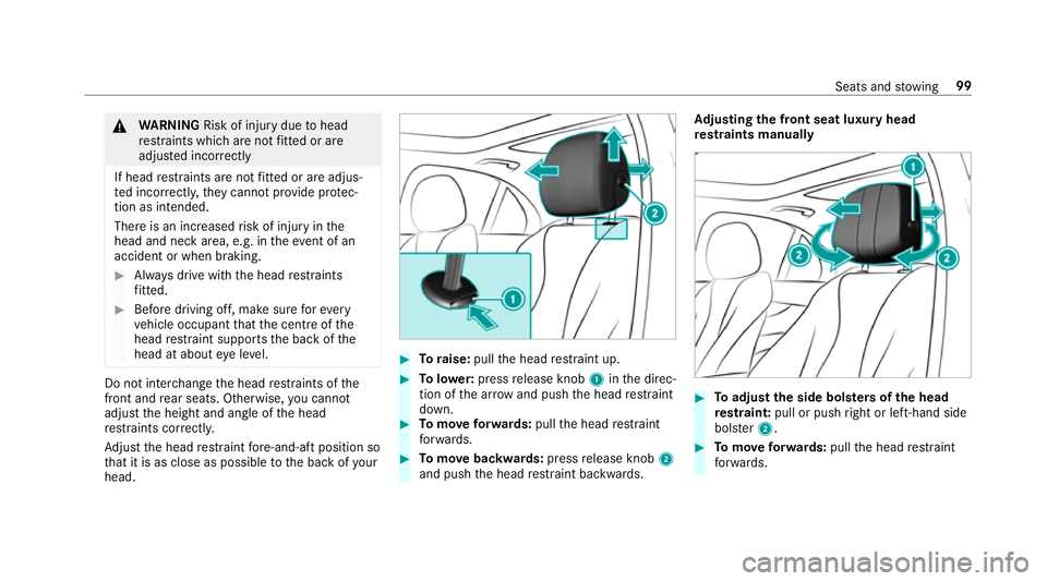MERCEDES-BENZ E-CLASS ESTATE 2017  Owners Manual &
WARNING Risk of inju rydue tohead
re stra int sw hicha renotfitted or are
adju sted incor rectly
If head restra int sa renotfitted or ar eadjus‐
te di ncor rectl y,they canno tprovide pr otec‐
t
