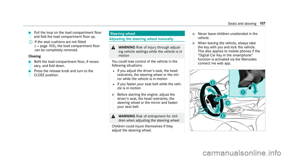 MERCEDES-BENZ E-CLASS ESTATE 2017  Owners Manual #
Pull thel oop on thel oad compartmen tfloor
and fold thel oad compartmen tfloor up.
% Ifth es eat cushions ar enotfitted
(→ page 105), thel oad compartmen tfloor
can be comple tely remo ved.
Closi