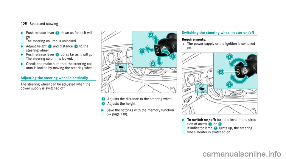 MERCEDES-BENZ E-CLASS ESTATE 2017  Owners Manual #
Push release le ver1down as farasitw ill
go.
The steering column is unloc ked. #
Adjus theight 2and di stance 3tothe
st eering wheel. #
Push release le ver1up as farasitw illg o.
The steering column