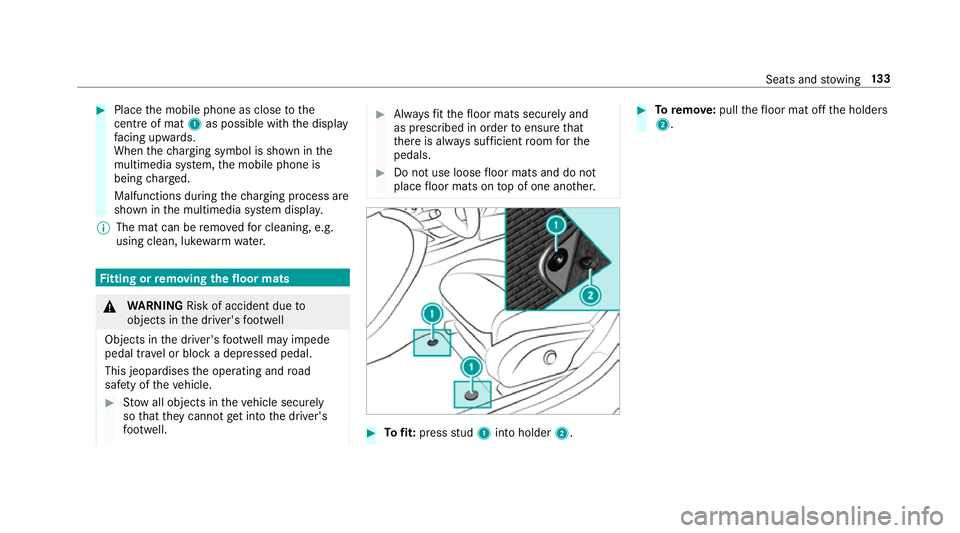 MERCEDES-BENZ E-CLASS ESTATE 2017  Owners Manual #
Place them obile phone as close tothe
centr eofm at1 as possible wi th thedisplay
fa cing up wards.
When thec harging symbol is shown in the
multimedia sy stem, them obile phone is
being charge d.
M