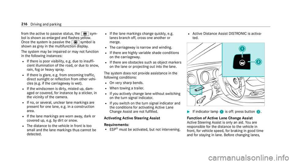 MERCEDES-BENZ E-CLASS ESTATE 2017  Owners Manual from
thea ctiv etop assivestatus ,the è sym‐
bol is shown as enlar geda nd flashes yello w.
Once thes ystemisp assivethe è symbol is
shown as gr eyinthem ultifunction displa y.
The sy stem ma ybei