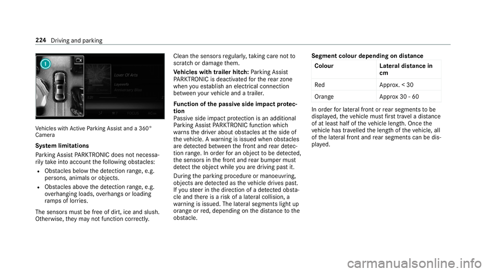 MERCEDES-BENZ E-CLASS ESTATE 2017  Owners Manual Ve
hicles wit hActiv eParking Assis tand a360°
Camera
Sy stem limitations
Pa rking Assis tPARKTRONIC does no tneces sa‐
ri ly tak eintoa ccount thef ollowing obs tacles:
R Obs tacle sb elow thed et