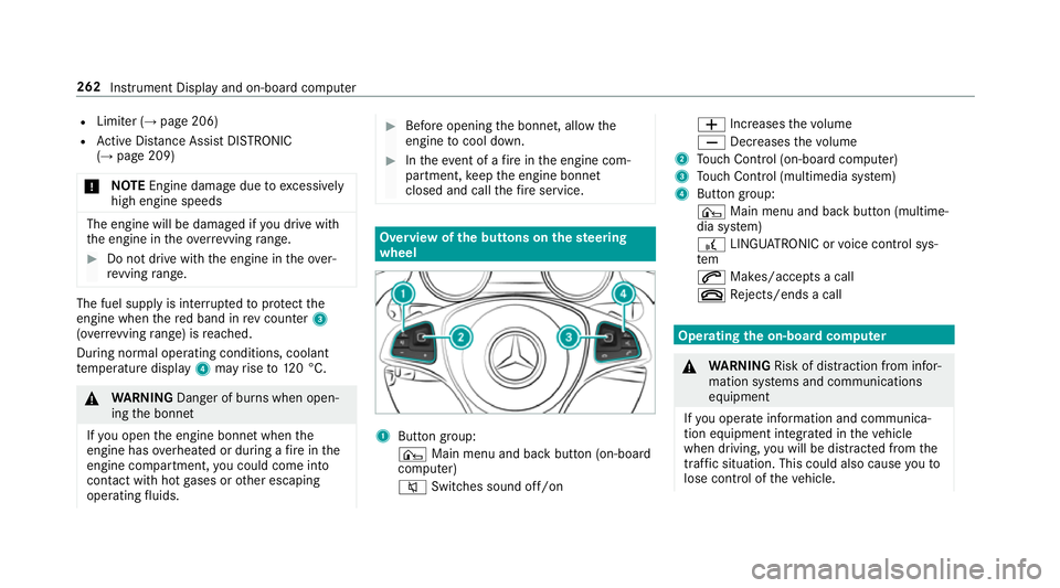 MERCEDES-BENZ E-CLASS ESTATE 2017  Owners Manual R
Limiter (→ page206)
R ActiveD ista nce Assi stDISTRONIC
(→ page 209)
* NO
TEEngine dama gedue toexc essively
high engine speeds The engine will be damaged if
youd rive with
th ee ngine in theo v