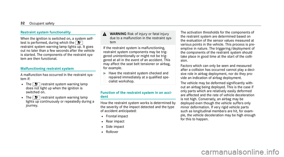 MERCEDES-BENZ E-CLASS ESTATE 2017  Owners Manual Re
stra int sy stem functionality When
thei gnition is switched on, asystems elf-
te st is per form ed, during whic hthe 6
re stra int sy stem warning lam plight sup. It goes
out no later than afew se