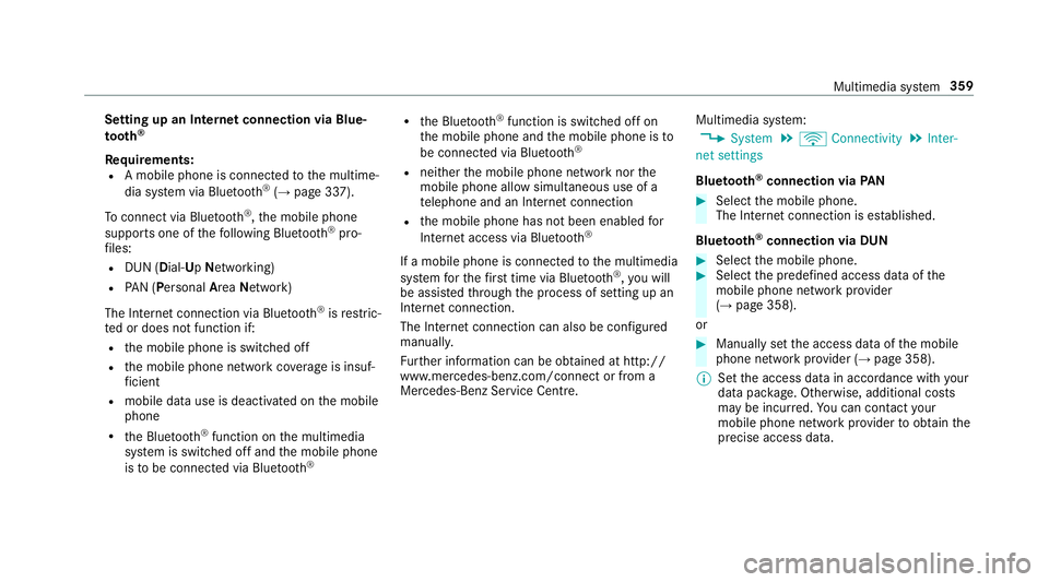 MERCEDES-BENZ E-CLASS ESTATE 2017  Owners Manual Setting up an Interne
tconnection via Blue‐
to oth ®
Re quirements:
R Am obile phon eisconnec tedtot he multime‐
dia sy stem via Blue tooth®
(→ pag e337).
To connect via Blu etoo th®
,t he mo