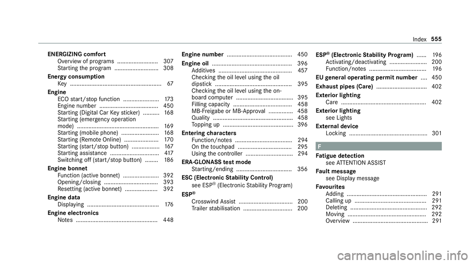 MERCEDES-BENZ E-CLASS ESTATE 2017  Owners Manual ENERGIZIN
Gcomfort
Overvie wofprograms ........................ .307
St artin gthe program ........................... 308
Energy consum ption
Ke y. ...................................................