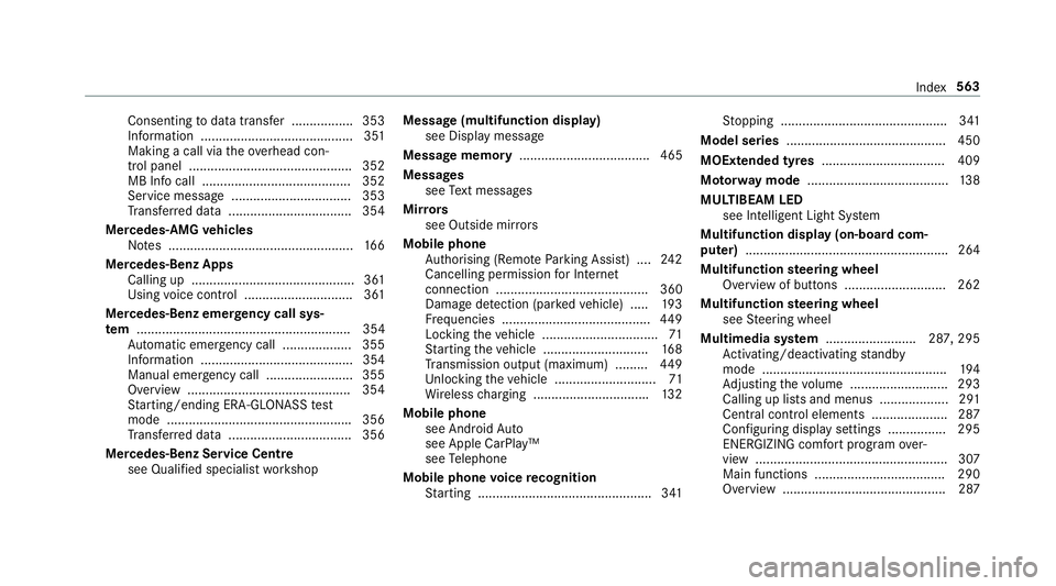MERCEDES-BENZ E-CLASS ESTATE 2017  Owners Manual Consentin
gtodatat ransfer .................3 53
Informatio n.......................................... 351
Making acall via theo verhead con‐
trol panel ............................................