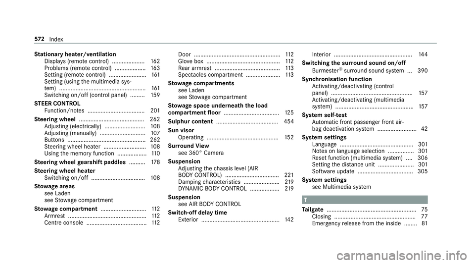 MERCEDES-BENZ E-CLASS ESTATE 2017  Owners Manual St
ationar yheater/ventilation
Displ ays( remo tecontrol) .................... 16 2
Problems (remo tecontrol) ................... 16 3
Setting (remo tecontrol) ....................... 161
Setting (usi