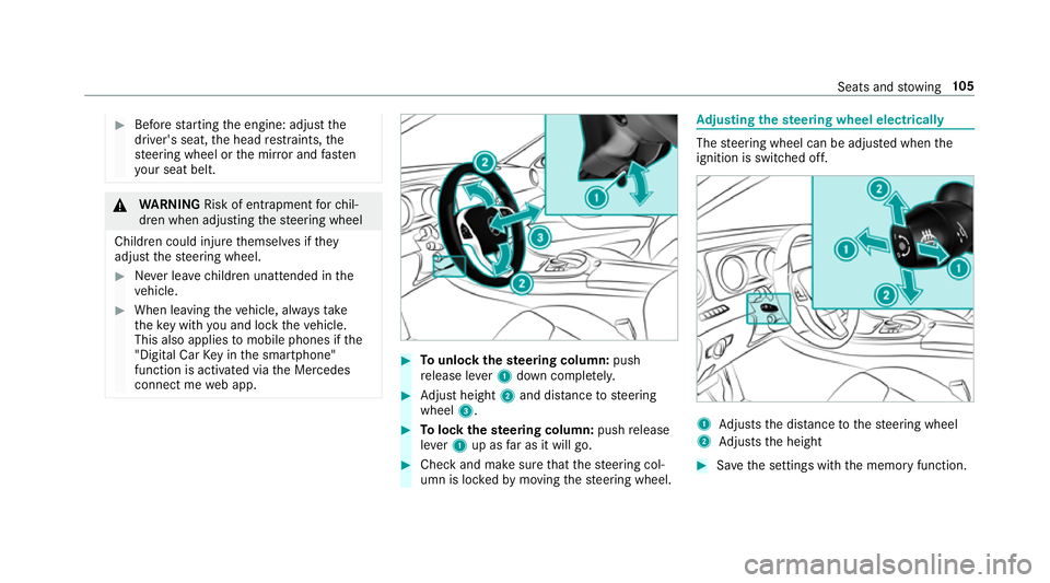 MERCEDES-BENZ E-CLASS ESTATE 2016  Owners Manual #
Before starting the engine: adjust the
driver's seat, the head restra ints, the
st eering wheel or the mir ror and fasten
yo ur seat belt. &
WARNING Risk of entrapment forch il‐
dren when adju