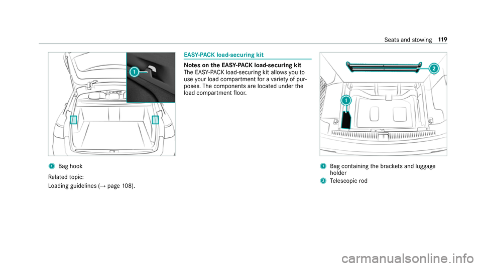 MERCEDES-BENZ E-CLASS ESTATE 2016  Owners Manual 1
Bag hook
Re lated topic:
Loading guidelines (→ page108). EASY
-PAC K load-secu ring kit Note
s onthe EAS Y-PA CK load-securing kit
The EA SY-PAC K load-securing kit allows youto
use your load co m