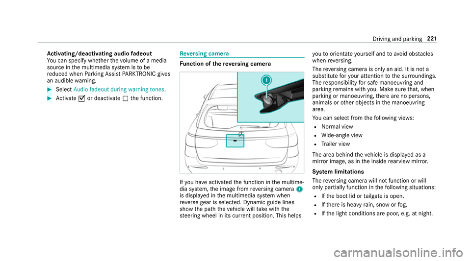 MERCEDES-BENZ E-CLASS ESTATE 2016  Owners Manual Ac
tivating/deactivating audio fadeout
Yo u can specify whe ther thevo lume of a media
source in the multimedia sy stem is tobe
re duced when Parking Assist PARKTRONIC gives
an audible warning. #
Sele