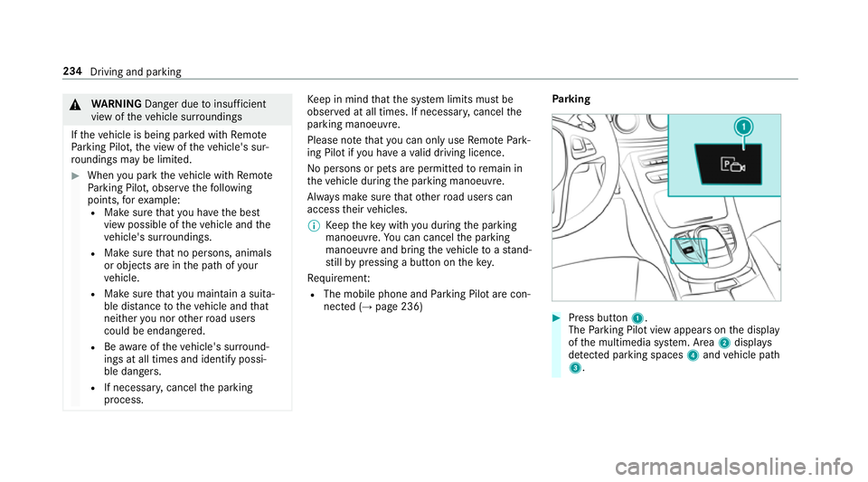 MERCEDES-BENZ E-CLASS ESTATE 2016 Owners Manual &
WARNING Danger due toinsuf ficient
view of theve hicle sur roundings
If th eve hicle is being par ked with Remo te
Pa rking Pilot, the view of theve hicle's sur‐
ro undings may be limited. #
W MERCEDES-BENZ E-CLASS ESTATE 2016 Owners Manual &
WARNING Danger due toinsuf ficient
view of theve hicle sur roundings
If th eve hicle is being par ked with Remo te
Pa rking Pilot, the view of theve hicle's sur‐
ro undings may be limited. #
W