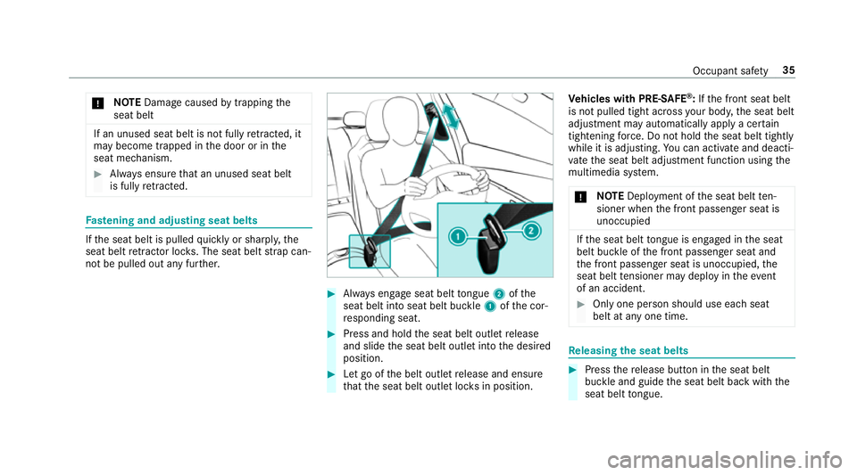MERCEDES-BENZ E-CLASS ESTATE 2016 Owners Manual *
NO
TEDama gecaused bytrapping the
seat belt If an unused seat belt is not fully
retracted, it
may become trapped in the door or in the
seat mechanism. #
Alw ays ensure that an unused seat belt
is fu MERCEDES-BENZ E-CLASS ESTATE 2016 Owners Manual *
NO
TEDama gecaused bytrapping the
seat belt If an unused seat belt is not fully
retracted, it
may become trapped in the door or in the
seat mechanism. #
Alw ays ensure that an unused seat belt
is fu