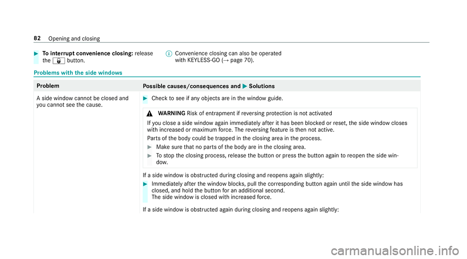 MERCEDES-BENZ E-CLASS ESTATE 2016  Owners Manual #
Tointer rupt convenience closing: release
th e& button. %
Con venience closing can also be operated
wi th KEYLESS-GO (→ page 70).Problems with
the side windo ws Problem
Possible causes/consequence