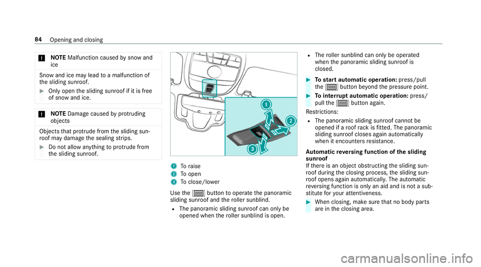 MERCEDES-BENZ E-CLASS ESTATE 2016 Owners Manual *
NO
TEMalfunction caused bysnow and
ice Snow and ice may lead
toa malfunction of
th e sliding sunroof. #
Only open the sliding sunroof if it is free
of snow and ice. *
NO
TEDama gecaused byprotru din MERCEDES-BENZ E-CLASS ESTATE 2016 Owners Manual *
NO
TEMalfunction caused bysnow and
ice Snow and ice may lead
toa malfunction of
th e sliding sunroof. #
Only open the sliding sunroof if it is free
of snow and ice. *
NO
TEDama gecaused byprotru din