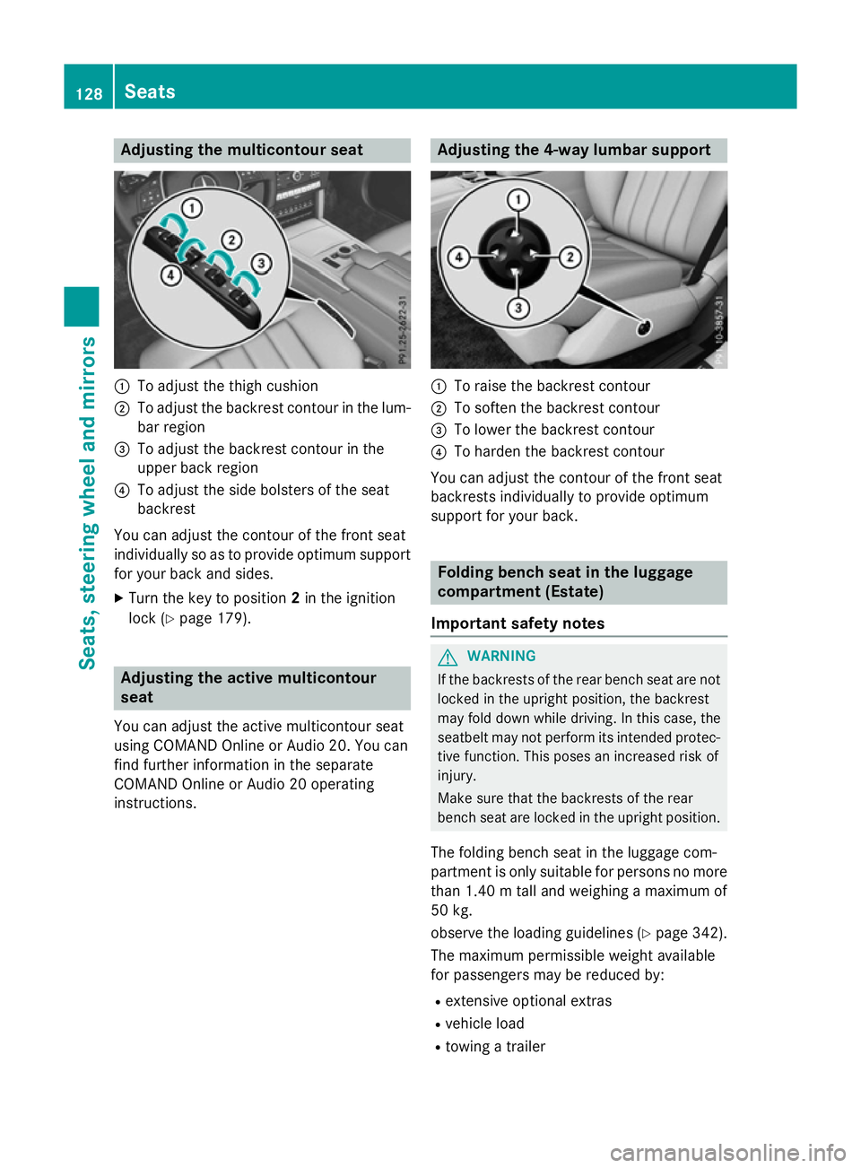 MERCEDES-BENZ E-CLASS ESTATE 2015  Owners Manual Adjusting th
emulticontour seat :
To adjust th ethigh cushion
; To adjust th ebackrest contour in th elum-
bar region
= To adjust th ebackrest contour in the
upper bac kregion
? To adjust th eside bol